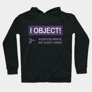 Law Student, I Object! Sleepless Nights, Not Sleepy Jokes! Hoodie